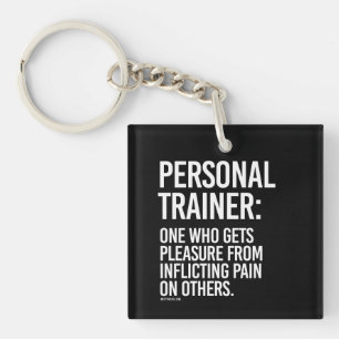 Personal Trainer - One who gets pleasure from infl Key Ring