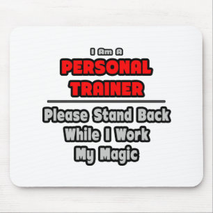 Personal Trainer...Work My Magic Mouse Mat