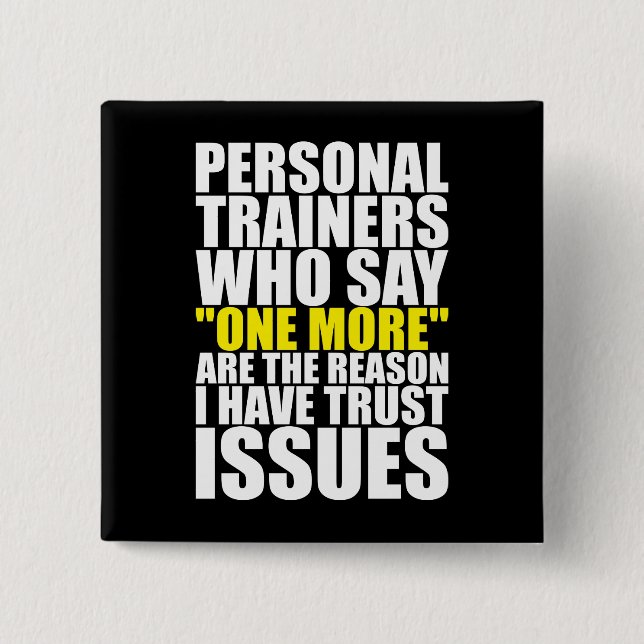 Personal Trainers and Trust Issues - Funny Workout 15 Cm Square Badge (Front)