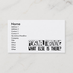 Personal Training What Else Is There? Business Card