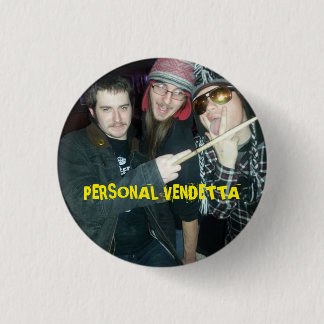 Personal Vendetta button... 3 Cm Round Badge