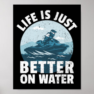 Personal Watercraft Pwc Rider I Better On Water I Poster