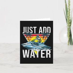 Personal Watercraft Rider I Just Add Water I Jet S Card