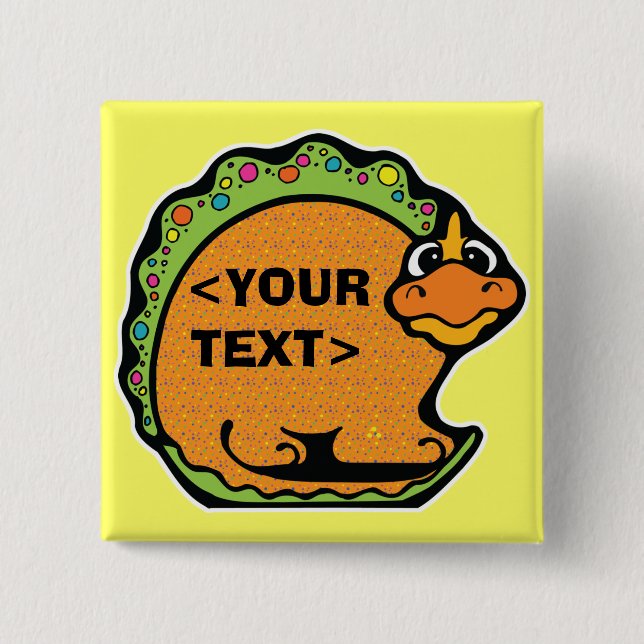 Personalise a Dinosaur, <YOUR TEXT> 15 Cm Square Badge (Front)