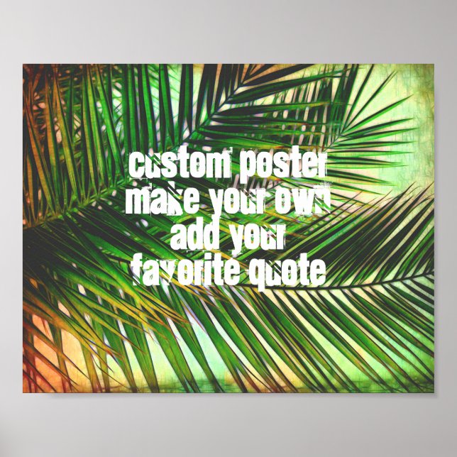 personalise a tropical custom poster add a quote (Front)