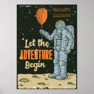 Personalise Astronaut The Adventure Begin Man Cave Poster