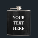 Personalise Black Chalkboard Hip Flask<br><div class="desc">This is Black Chalkboard Modern Flask.  This flask feature is a Black Chalkboard background. It is Fully customisable. It is a unique gift that's perfect for weddings,  birthdays,  and special events.</div>