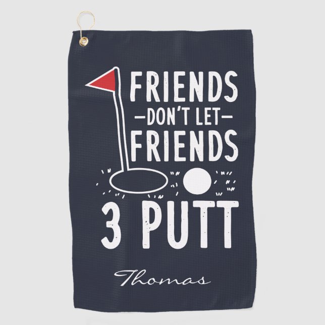 Personalise Friends Don't Let Friends 3 Putt Golf Towel (Front)