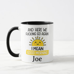 Personalise Good Morning Funny Mug, Funny Office Mug