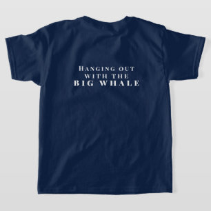 Personalise Hanging Out with the Big Whale T-Shirt