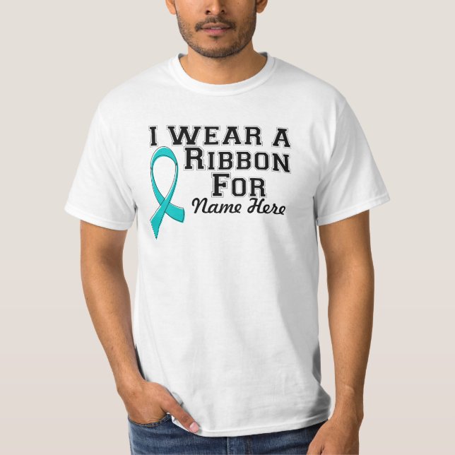 Personalise I Wear a Teal Ribbon T-Shirt (Front)