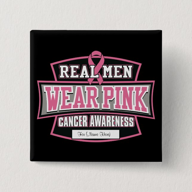 Personalise it REAL MEN WEAR PINK Breast Cancer 15 Cm Square Badge (Front)