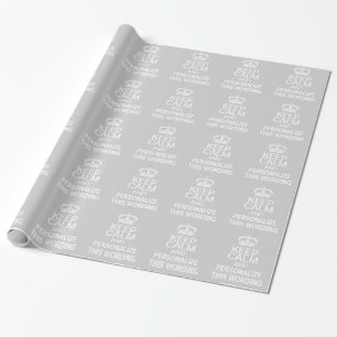 Personalise keep calm grey white wrapping paper