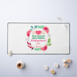 Personalise Mum Sorry About Your Other Children Desk Mat