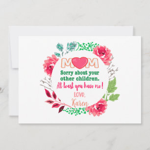 Personalise Mum Sorry About Your Other Children Holiday Card
