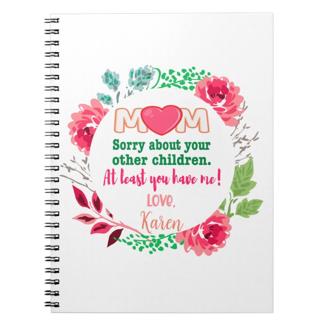 Personalise Mum Sorry About Your Other Children Notebook (Front)