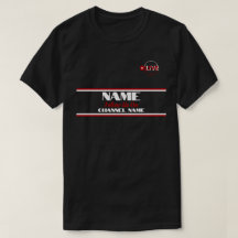 Personalise Name and Channel Live Streaming Shirt