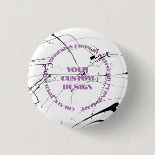 Personalise or Totally Redesign from Scratch: 3 Cm Round Badge