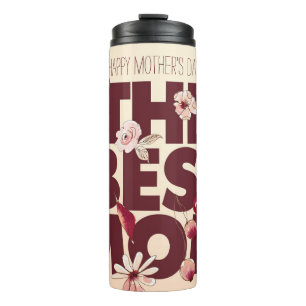 Personalise The Best Mum   Mother's Day Thermal Tumbler