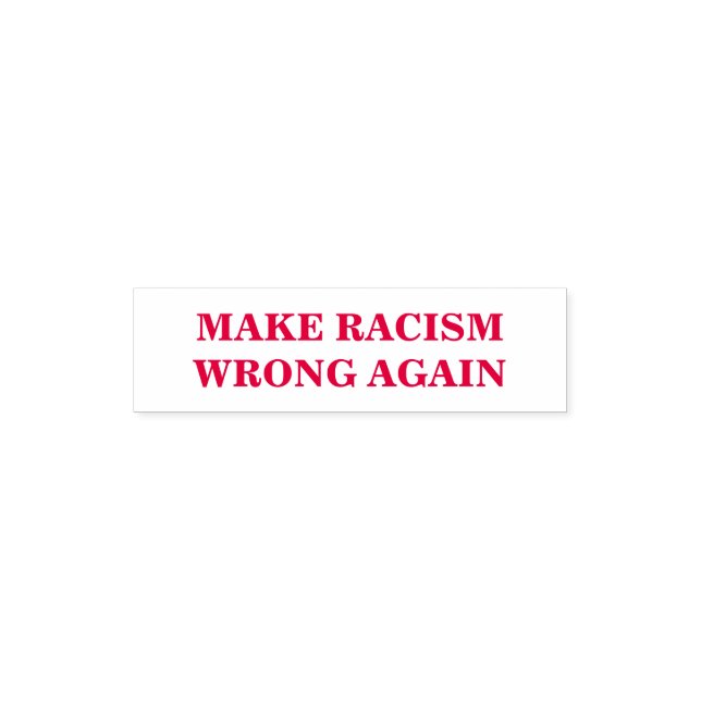 Personalise This Text - Make Racism Wrong Again Self-inking Stamp (Design)