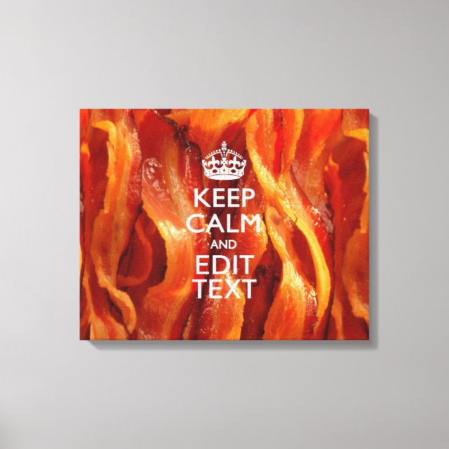 Personalise This with Keep Calm and Sizzling Bacon Canvas Print (Front)