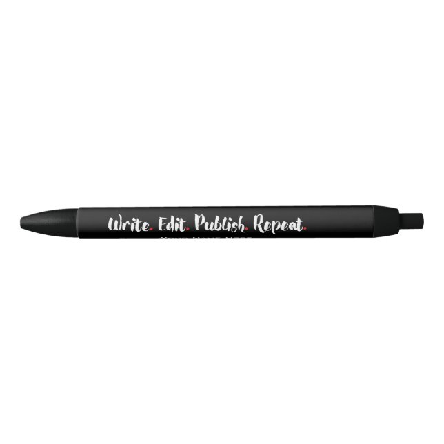 Personalise Write. Edit. Publish. Repeat. Black Ink Pen (Front)