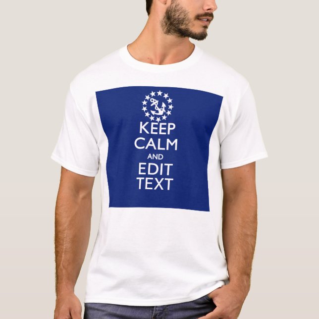 Personalise Your Nautical Keep Calm And Edit Text T-Shirt (Front)