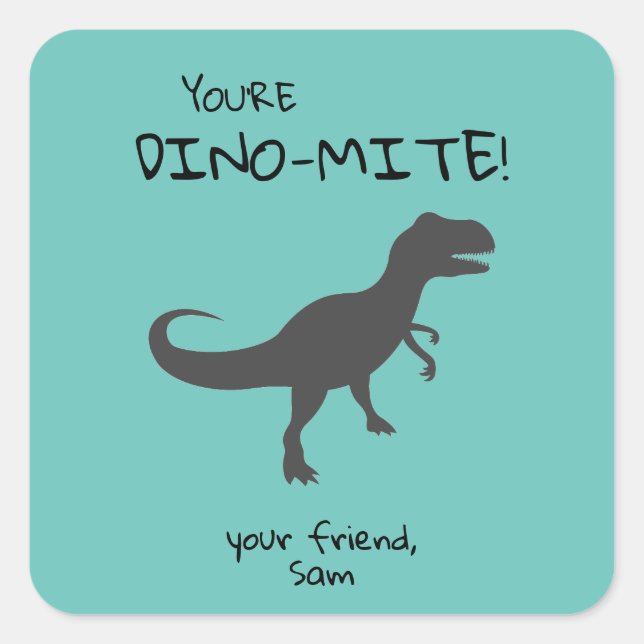 Personalise You're Dino-mite Dinosaur  Square Stic Square Sticker (Front)