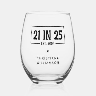 Personalised 21st Birthday 21 IN 25 Est 2004 Stemless Wine Glass