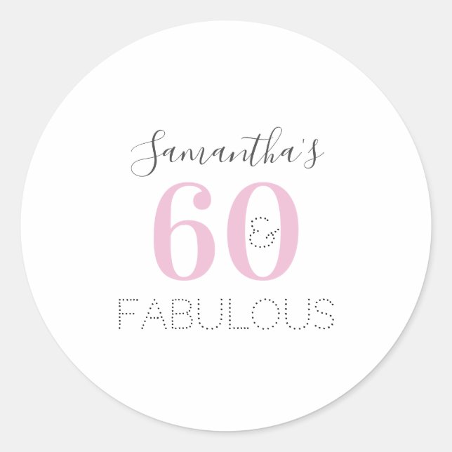 Personalised 60 and fabulous Modern Pink Birthday Classic Round Sticker (Front)