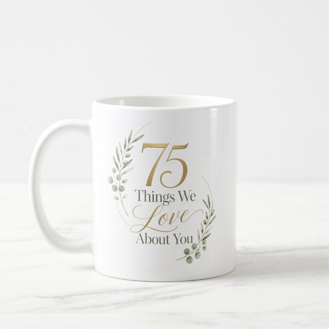 Personalised 75 Things We Love About You Coffee Mug (Left)
