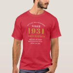 Personalised 90th Birthday 1931 Elegant Red Dad T-Shirt<br><div class="desc">90th birthday red and gold t-shirt. Easily customise the text of this born in 1931 cardinal red "Standards" shirt using the template provided. Part of the setting standards range cards and gifts..</div>