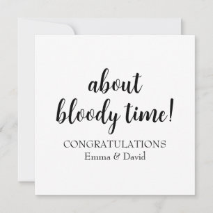 Personalised about bloody time funny congrats card