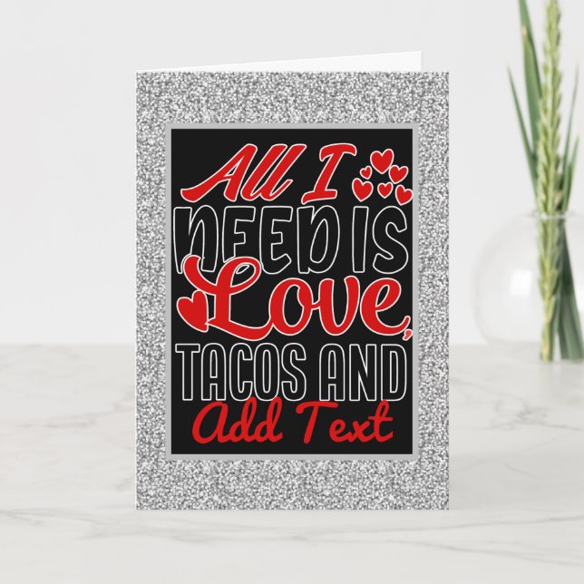 Personalised All I Need Love Tacos and Custom TEXT Holiday Card (Front)