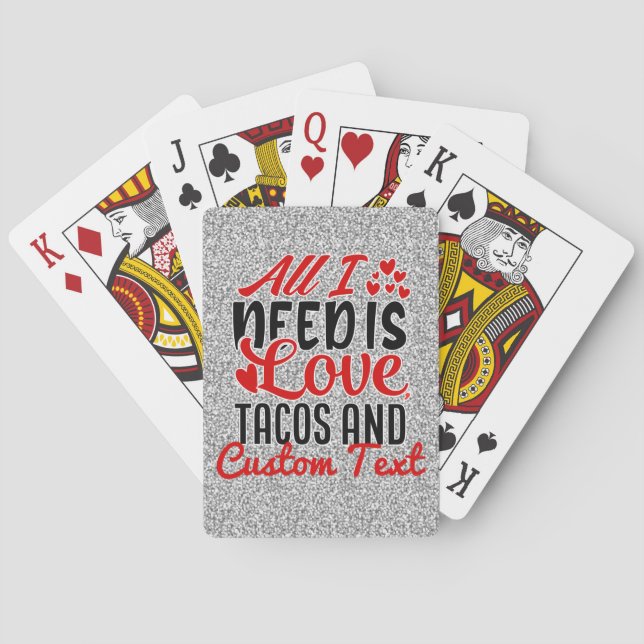 Personalised All I Need Love Tacos and Custom TEXT Playing Cards (Back)