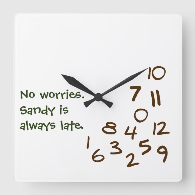 Personalised ALWAYS LATE Square Wall Clock (Front)