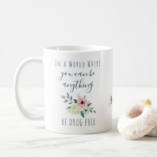 Personalised Anti Drug Slogan Pretty Flowers Coffee Mug