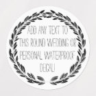 Personalised Any Text Circle Round Waterproof