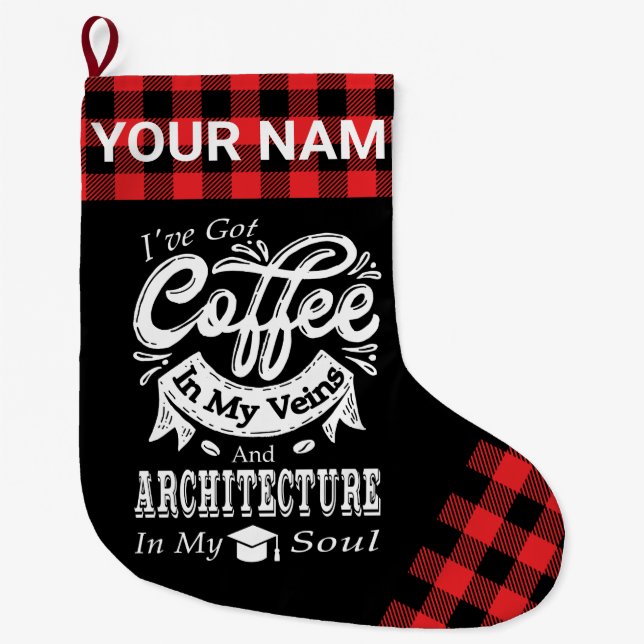 Personalised Architecture Coffee In My Veins Plaid Large Christmas Stocking (Front)