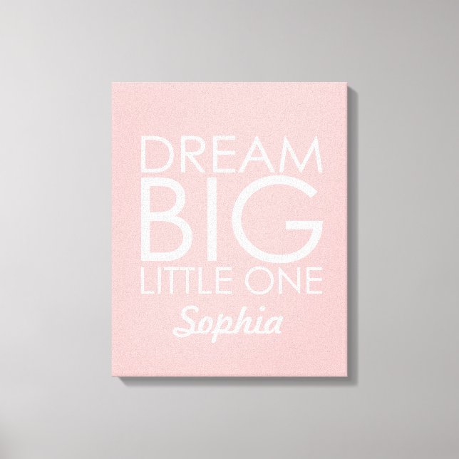 Personalised Art Canvas Dream Big Little One Pink (Front)