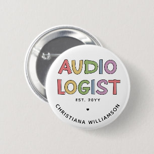 Personalised Audiologist Audiology Graduation Gift 6 Cm Round Badge