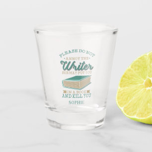 Personalised Author Gag Do Not Annoy The Writer Shot Glass