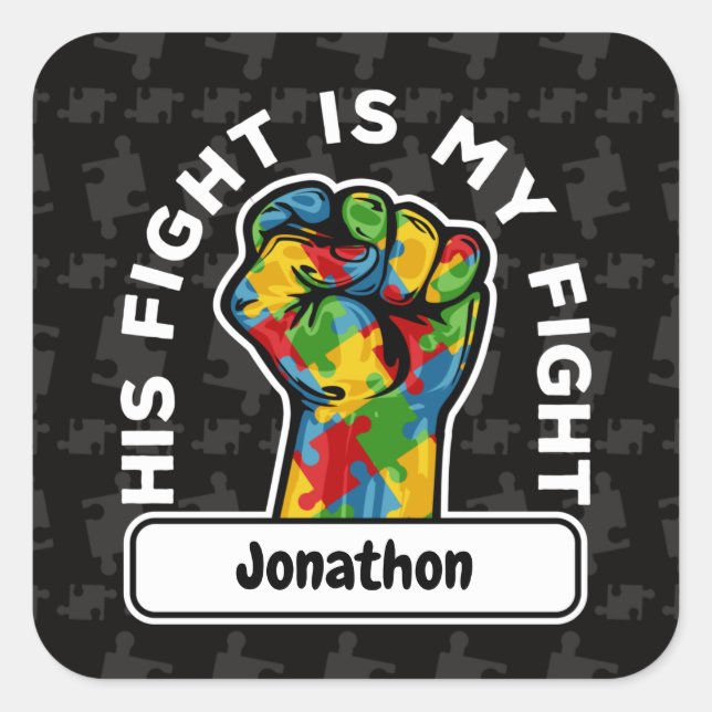  Personalised Autism His Fight is My Fight Square Sticker (Front)