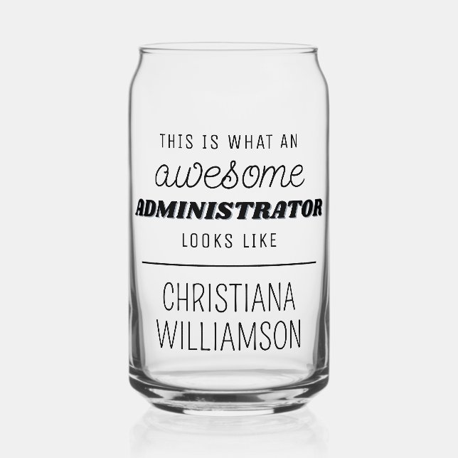Personalised Awesome Administrator Funny Can Glass (Front)