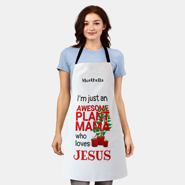 Personalised AWESOME PLANT MAMA LOVES JESUS Apron (Worn)