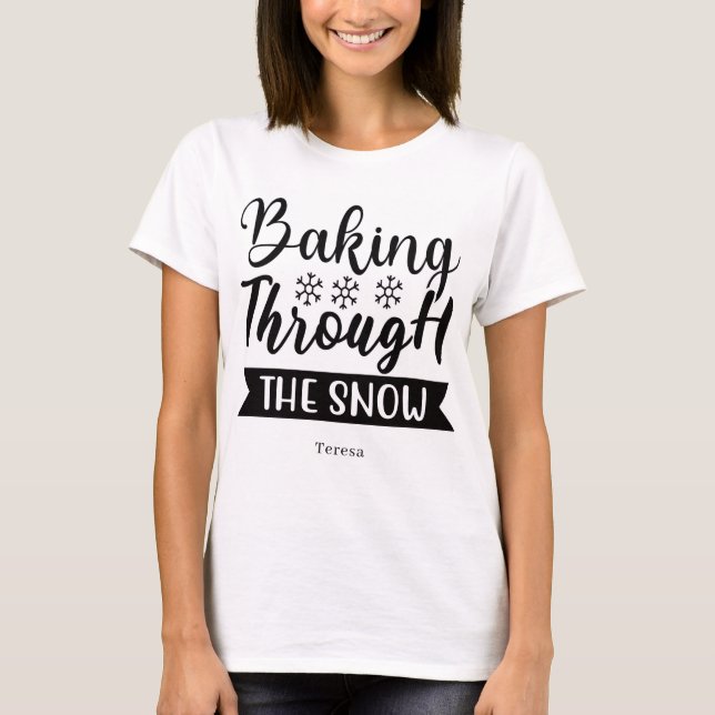 Personalised Baking Through the Snow T-Shirt (Front)