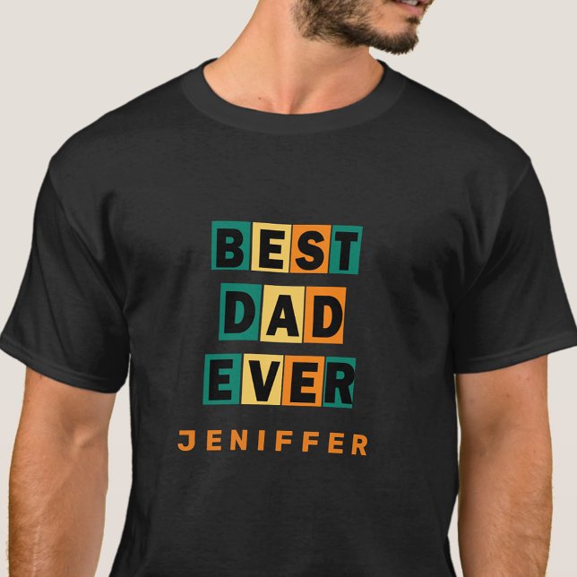 Personalised Best Dad Ever colourful text T-Shirt (Creator Uploaded)