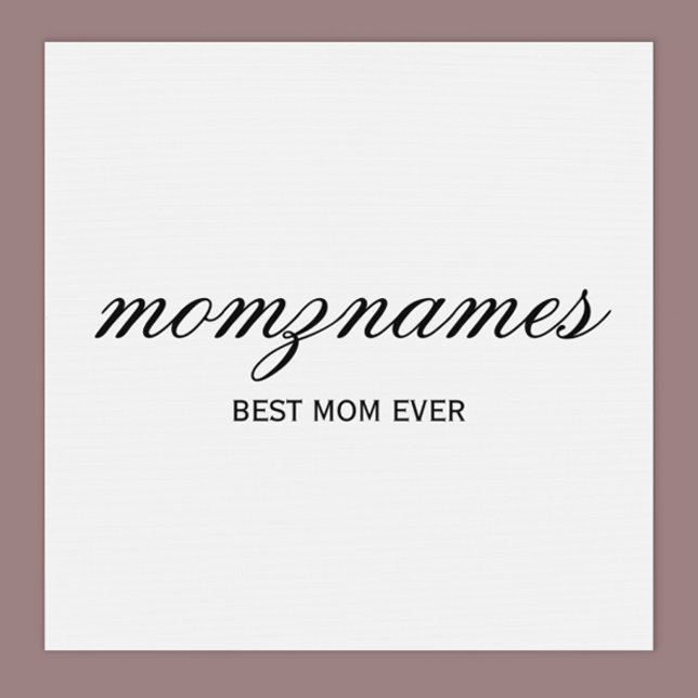 Personalised Best Mum Ever Calligraphy Name Foil Prints (Creator Uploaded)