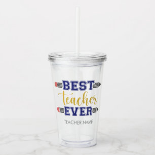 Personalised Best Teacher Ever - Customised Gift Acrylic Tumbler