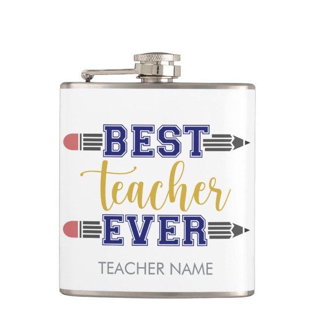 Personalised Best Teacher Ever - Customised Gift Hip Flask (Front)